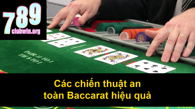 Chiến Thuật An Toàn Baccarat: Cách Chơi Hiệu Quả Và Tăng Tỷ Lệ Thắng 3 Các chiến thuật an toàn Baccarat hiệu quả