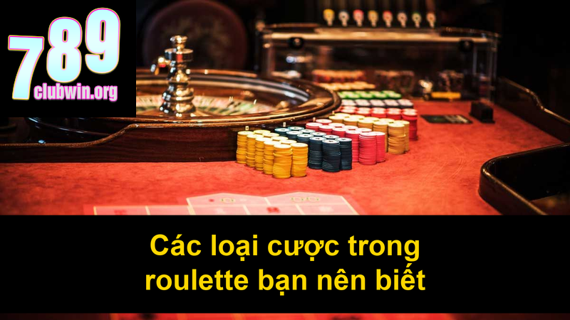 Các loại cược trong roulette bạn nên biết