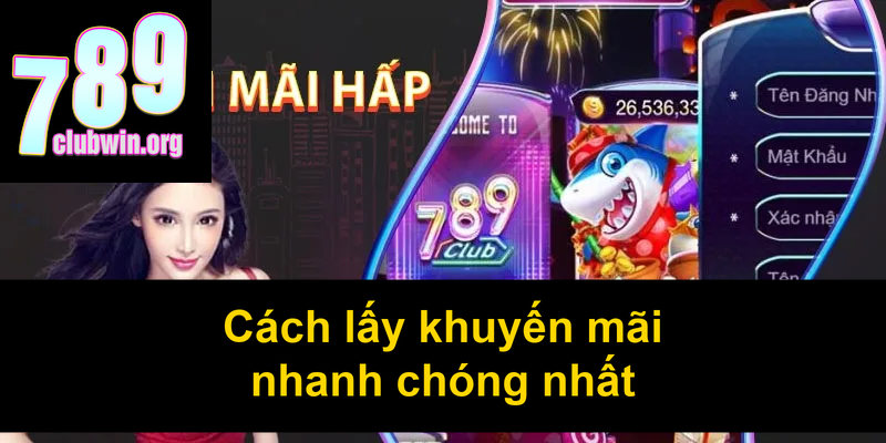 Khuyến Mãi 789Club: Nhận Ngay Ưu Đãi Hấp Dẫn Nhất 2025 2 Cách lấy khuyến mãi nhanh chóng nhất