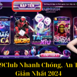 Nạp Tiền 789Club Nhanh Chóng, An Toàn Và Đơn Giản Nhất 2024