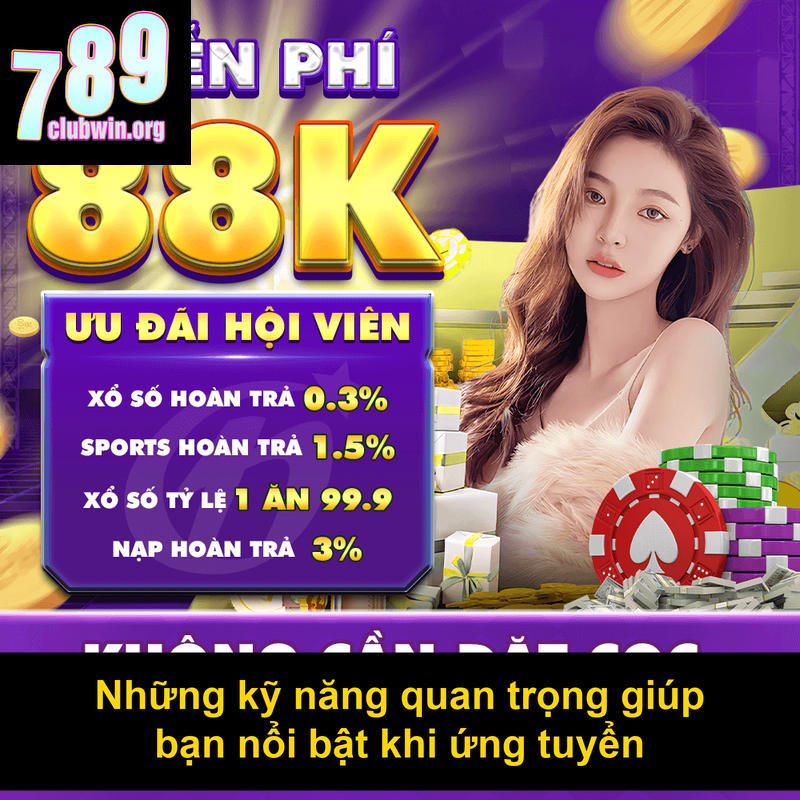 789Club Tuyển Dụng: Cơ Hội Việc Làm Hấp Dẫn Nhất Hiện Nay 3 Những kỹ năng quan trọng giúp bạn nổi bật khi ứng tuyển