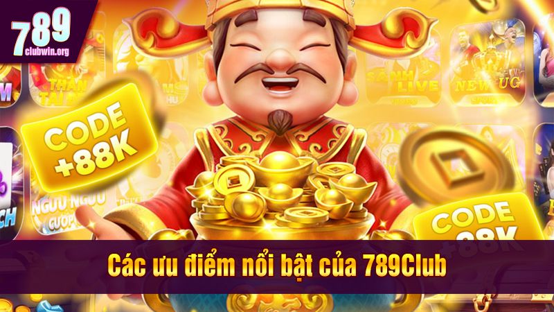 789club 2 Các ưu điểm nổi bật của 789Club
